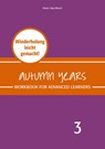 Autumn Years - Englisch für Senioren 3 - Advanced Learners - Workbook - Beate Baylie ; Karin Schweizer - 9783947159826