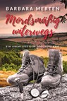 Mordsmäßig unterwegs - Barbara Merten - 9783947167920