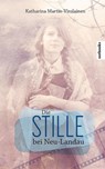 Die Stille bei Neu-Landau - Katharina Martin-Virolainen - 9783947270132