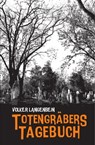 Totengräbers Tagebuch - Volker Langenbein ; Klaus N. Frick - 9783947380923