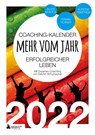 Coaching-Kalender 2022: Mehr vom Jahr - erfolgreicher leben - mit Experten-Coaching - Dirk M. Schumacher - 9783947409266