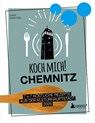 Koch mich! Chemnitz - Das Kochbuch. 7 x 7 köstliche Rezepte aus der Kulturhauptstadt 2025 - DRECHSEL,  Diana - 9783947409440