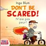 Don't Be Scared! - N'aie pas peur! - Ingo Blum - 9783947410125