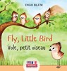 Fly, Little Bird - Vole, petit oiseau - Ingo Blum - 9783947410552