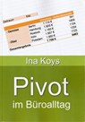Pivot im Büroalltag - Ina Koys - 9783947536863