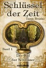 Schlüssel der Zeit - Band 1: Der Ruf der Schlösser - Tanja Bruske - 9783947612345