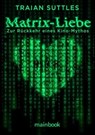 Matrix-Liebe - Traian Suttles - 9783947612765