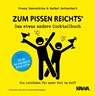 Zum Pissen reichts - Rafael Bettschart ; Franz Zwerschina - 9783947738663