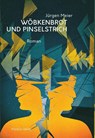 Wöbkenbrot und Pinselstrich - Jürgen Meier - 9783947857081