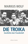 Die Troika - Markus Wolf - 9783947913374
