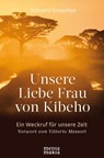 Unsere Liebe Frau von Kibeho - Edouard Sinayobye - 9783947931064
