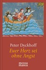 Euer Herz sei ohne Angst - Peter Dyckhoff - 9783947931224
