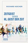 Zeitgeist oder Hl. Geist der Zeit - Richard Kocher - 9783947931446