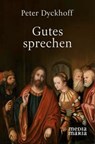 Gutes sprechen - Peter Dyckhoff - 9783947931491