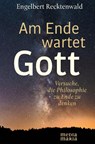 Am Ende wartet Gott - Engelbert Recktenwald - 9783947931613