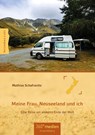 Meine Frau, Neuseeland und ich - Mathias Schafranitz - 9783947944149