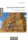 franzi geht dann heim - Franziska Dannheim - 9783947944163