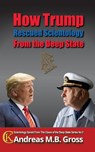 How Trump Rescued Scientology from the Deep State - Andreas M B Gross - 9783947982431