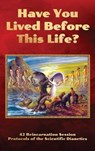 Have You Lived Before This Life?: 42 Reincarnation Session Protocols of the Scientific Dianetics - Andreas M. B. Gross - 9783947982752