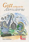 Gott wollte nie die Abrissbirne - Hans Hentschel - 9783947984220