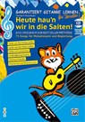Garantiert Gitarre lernen für Kinder - HEUTE HAU'N WIR IN DIE SAITEN - Norbert Roschauer - 9783947998104
