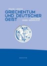 Griechentum und deutscher Geist - Frank Lisson - 9783948075705