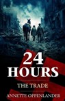 24 Hours: The Trade - Annette Oppenlander - 9783948100490