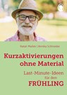 Kurzaktivierungen ohne Material. Last-Minute-Ideen für den Frühling - Natali Mallek ; Annika Schneider - 9783948106645