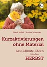 Kurzaktivierungen ohne Material. Last-Minute-Ideen für den Herbst - Natali Mallek ; Annika Schneider - 9783948106669