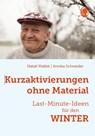 Kurzaktivierungen ohne Material. Last-Minute-Ideen für den Winter - Natali Mallek ; Annika Schneider - 9783948106676