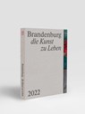 Brandenburg - die Kunst zu Leben - Alexa von Heyden ; Karosh Taha ; Martin Ahrends ; Alisha Gamisch - 9783948174163