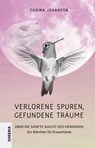 Verlorene Spuren - gefundene Träume - Carina Johanson - 9783948177218