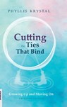 Cutting the Ties that Bind - Phyllis Krystal - 9783948177515