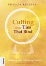 Cutting more Ties That Bind - Phyllis Krystal - 9783948177553