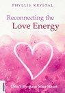 Reconnecting the Love Energy - Phyllis Krystal - 9783948177706