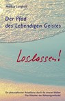 Der Pfad des Lebendigen Geistes - Loslassen - Markus Langholf - 9783948177911