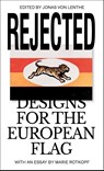 Rejected. Designs for the European Flag - Jonas Lenthe - 9783948200039