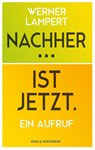 Nachher... Ist Jetzt. - Werner Lampert - 9783948272098