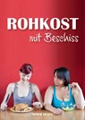 Rohkost mit Beschiss - Stärkefrei durchs Leben! - Bernd Degen - 9783948309039