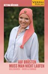 Auf Brüsten muss man nicht laufen - Bettina Rössiger - 9783948342982