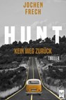 HUNT – Kein Weg zurück - Jochen Frech - 9783948346591