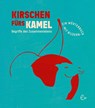 Kirschen fürs Kamel - Susanna Rieder ; Johannes Rieder - 9783948410605