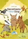 Das seltsame blaue Ding - Judith Loske - 9783948417369