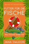 Futter für die Fische - Jana Deleon - 9783948457631