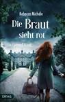 Die Braut sieht rot - Rebecca Michéle - 9783948483104