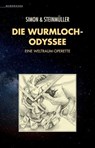Die Wurmloch-Odyssee - Erik Simon ; Angela Steinmüller ; Karlheinz Steinmüller - 9783948616090
