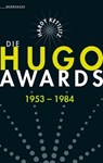 Die Hugo Awards 1953 - 1984 - Hardy Kettlitz - 9783948616236