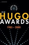 Die Hugo Awards 1985-2000 - Hardy Kettlitz - 9783948616250