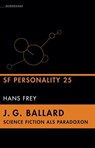 J. G. Ballard - Science Fiction als Paradoxon - Hans Frey - 9783948616311