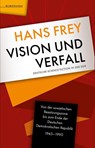 Vision und Verfall - Hans Frey - 9783948616823